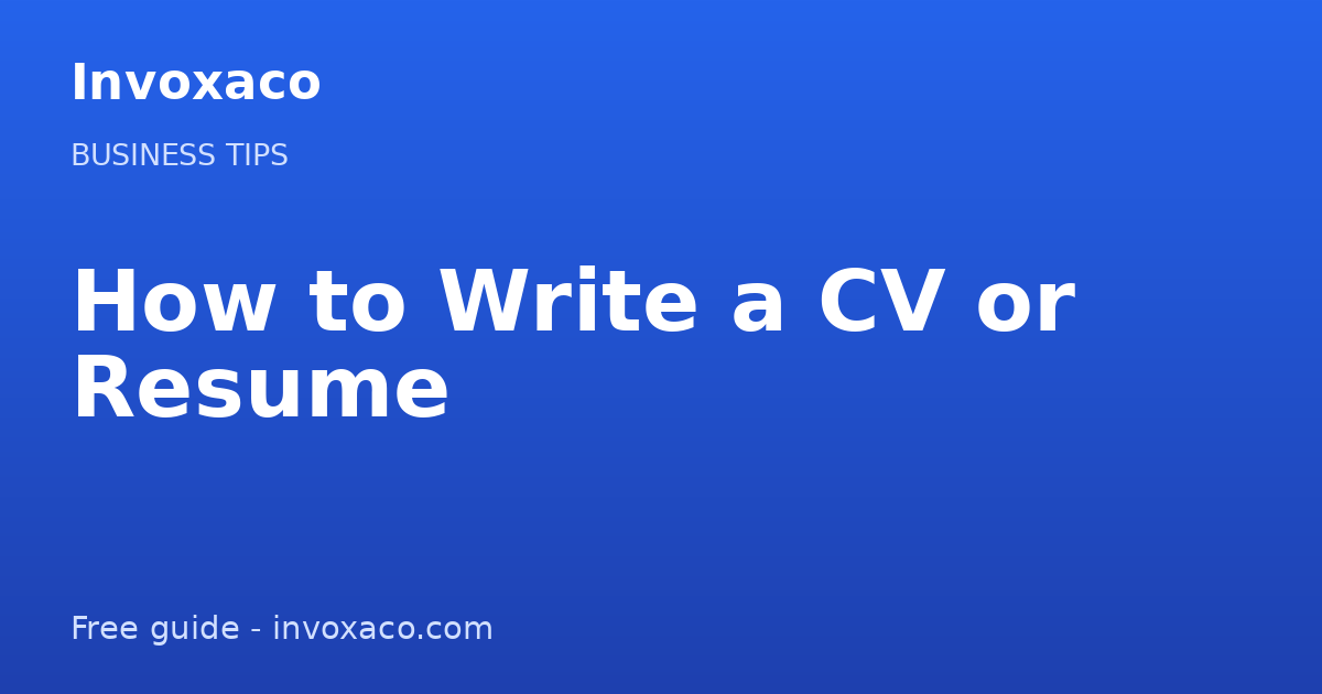How to Write a Professional CV or Resume (Free Template)