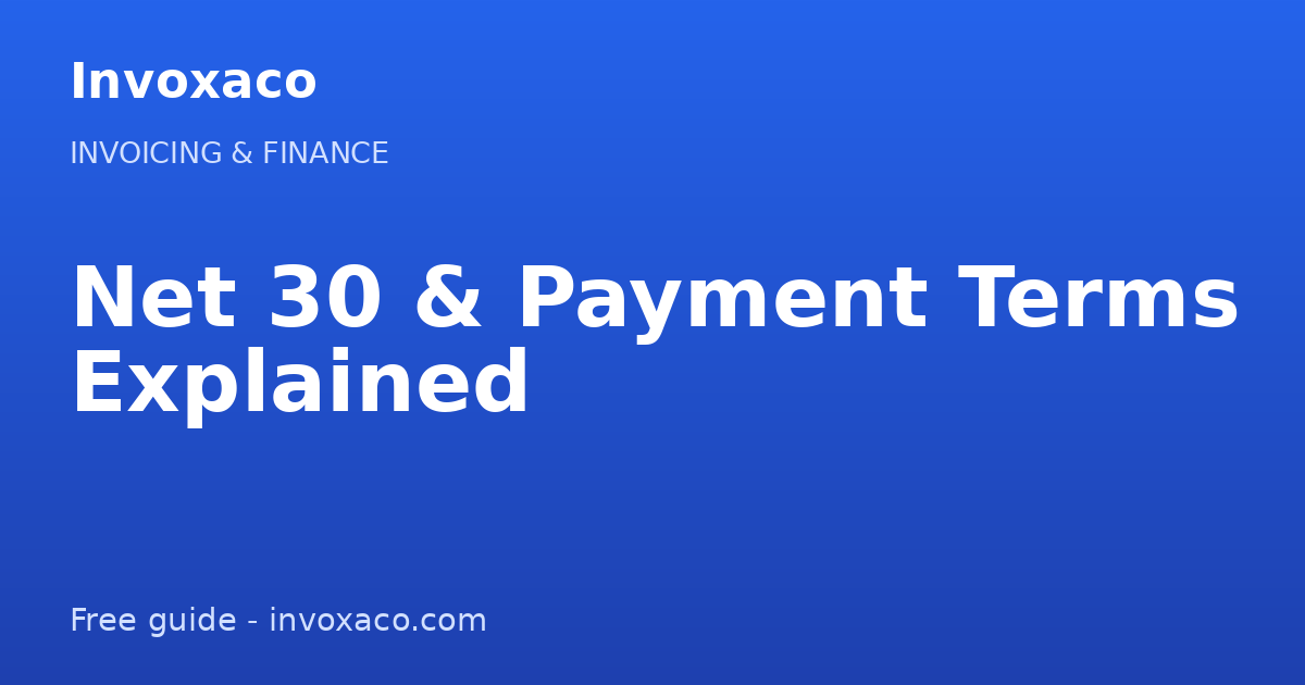 Net 30 and Payment Terms Explained: Get Paid On Time