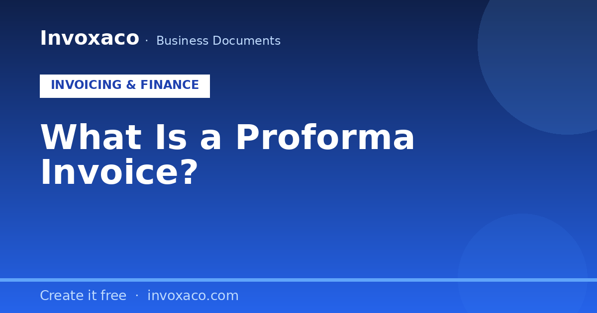 What Is a Proforma Invoice? (Free Template & Guide)